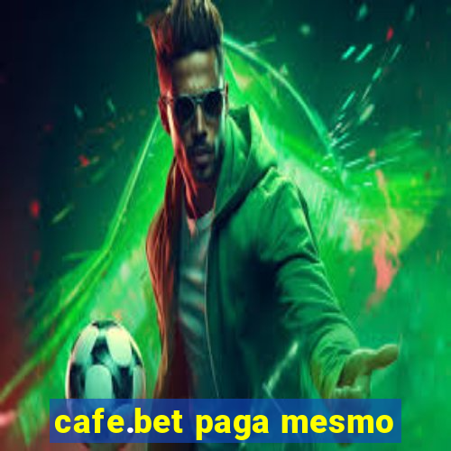 cafe.bet paga mesmo